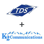 TDS Acquires K2 Communications